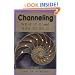 Channeling: What It Is and How to Do It