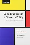 Canada's foreign & security policy : soft and hard strategies of a middle power