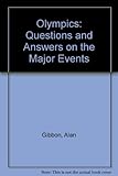 Olympics : questions & answers on the major events