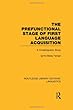 The Prefunctional Stage of First Language Acquistion (RLE Linguistics C: Applied Linguistics): A Crosslinguistic Study (Routledge Library Editions: Linguistics)
