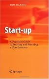 Start-up: A Practical Guide to Starting and Running a New Business