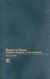 Daring to Dream: Toward a Pedagogy of the Unfinished (Series in Critical Narrative) (Series in Critical Narrative)