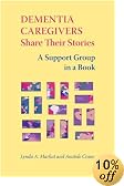 Dementia Caregivers Share Their Stories: A Support Group in a Book