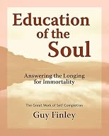 Education of the Soul. Answering the Longing for Immortality