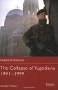 The Collapse of Yugoslavia 1991-1999 (Essential Histories)