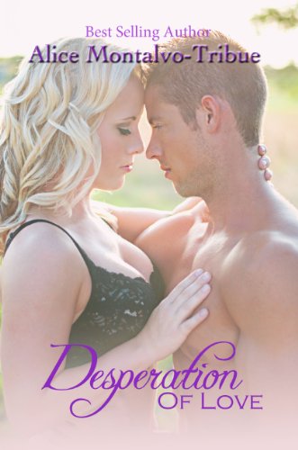 Desperation of Love by Alice Montalvo-Tribue