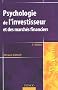Psychologie de l'investisseur et des march�s financiers