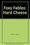 Frame by Frame's Foxy fables : hard cheese