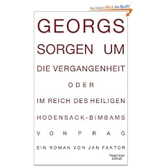 Georgs Sorgen um die Vergangenheit oder im Reich des heiligen Hodensack-Bimbams von Prag