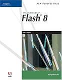 New Perspectives on Macromedia Flash 8, Comprehensive (New Perspectives (Paperback Course Technology))
