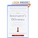 The Innovator's Dilemma: The Revolutionary Book That Will Change the Way You Do Business