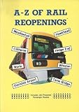A-Z of rail reopenings : a review of stations and lines opened and projected throughout the British Rail network