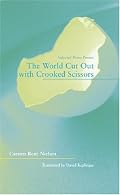 The World Cut Out With Crooked Scissors: Selected Prose Poems (New Issues Poetry & Prose)