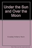 Under the sun and over the moon