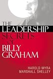 The Leadership Secrets of Billy Graham