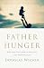 Books : Father Hunger: Why God Calls Men to Love and Lead Their Families