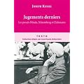 Jugements derniers : les proc�s Petain, Nuremberg et Eichman