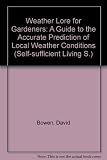 Weather lore for gardeners : a guide to the accurate prediction of local weather conditions