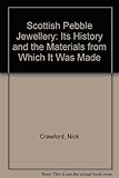 Scottish pebble jewellery : its history and the materials from which it was made