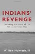 Indians' Revenge: including a History of the Yemassee Indian War 1715 - 1728