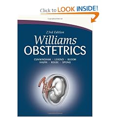 Williams Obstetrics: 23rd Edition by F. Cunningham, Kenneth Leveno, Steven Bloom and John Hauth