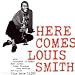 Here Comes Louis Smith