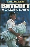 Boycott : a cricketing legend