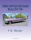 Cadillac Auto Parts Interchange Manual 1950-1965