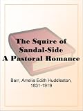 The Squire of Sandal-SideA Pastoral Romance