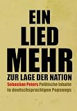 Ein Lied mehr zur Lage der Nation: Politische Inhalte in deutschsprachigen Popsongs - Sebastian Peters