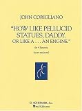 How Like Pellucid Statues, Daddy. or Like A-- An Engine