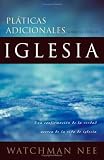 Platicas Adicionales Sobre LA Vida De LA Iglesia/Further Talks on the Church Life (Spanish Edition)