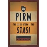 The Firm: The Inside Story of the Stasi (Oxford Oral History Series)