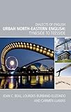 Urban North-Eastern English : Tyneside to Teesside