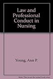 Law and professional conduct in nursing