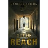 Just Out Of Reach: A Novel