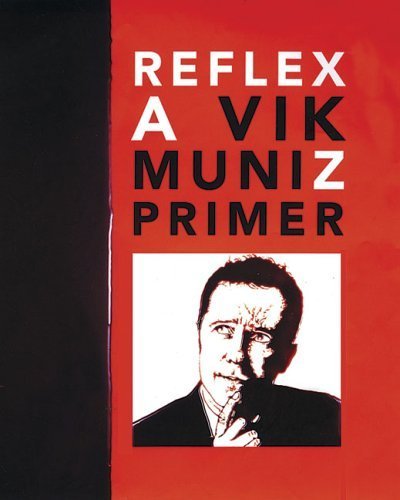 Vik Muniz: Reflex: A Vik Muniz Primer (2005-07-15)