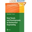 New Trends and Developments in Biochemical Engineering (Advances in Biochemical Engineering... by A. Fiechter, T. Scheper, and H.W. Blanch