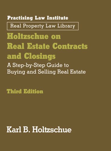 Holtzschue on Real Estate Contracts and Closings (April 2016 Edition) (Real Property Law Library)