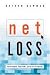 Net Loss: Internet Prophets, Private Profits, and ...