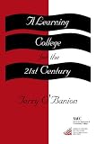 A Learning College For The 21st Century: (American Council on Education Oryx Press Series on Higher Education)