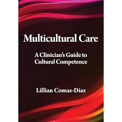 Click here to buy Multicultural Care: A Clinician's Guide to Cultural Competence by Lillian Comas-Díaz.