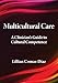 Multicultural Care: A Clinician's Guide to Cultural Competence (Psychologists in Independent Practice Series)