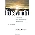 True North: A Journey into Unexplored Wilderness