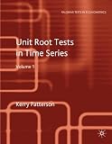 Unit Root Tests in Time Series Volume 1: Key Concepts and Problems (Palgrave Texts in Econometrics)