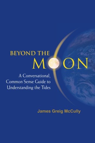 beyond the moon a conversational common sense guide to understanding the tides