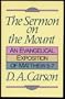 Sermon on the Mount: An Evangelical Exposition of Matthew 5-7