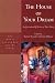 The House of Your Dream: An International Collection of Prose Poetry (Marie Alexander Poetry Series)