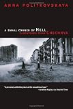 A Small Corner of Hell: Dispatches from Chechnya