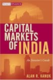 Capital Markets of India: An Investor`s Guide (Wiley Finance)